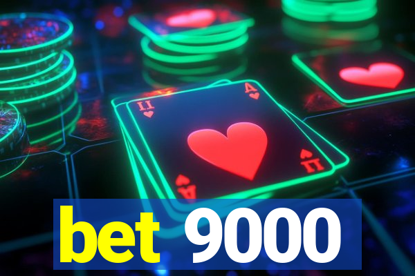 bet 9000